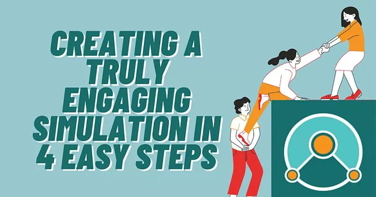 illustration of human figures collaborating with the text: creating a truly engaging simulation in 4 easy steps